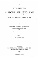 A Student's History of England, From the Earliest Times to 1885