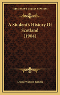 A Student's History of Scotland (1904)