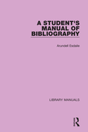 A student's manual of bibliography.