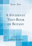 A Students' Text-Book of Botany (Classic Reprint)