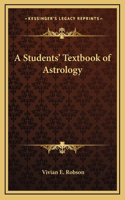 A Students' Textbook of Astrology - Robson, Vivian E