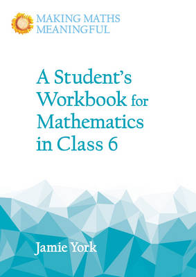 A Student's Workbook for Mathematics in Class 6 - York, Jamie