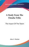 A Study From The Omaha Tribe: The Import Of The Totem