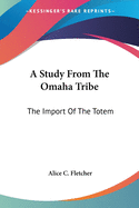 A Study From The Omaha Tribe: The Import Of The Totem