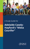 A Study Guide for Adelaide Casely-Hayford's "Mista Courifer"
