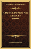 A Study in Doctrine and Discipline (1908)