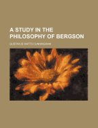 A Study in the Philosophy of Bergson