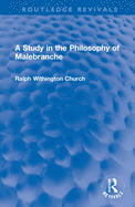 A Study in the Philosophy of Malebranche