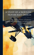 A Study of a Skirtless Hovercraft Design