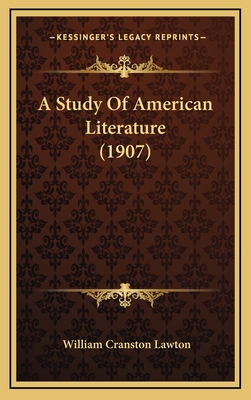 A Study of American Literature (1907) - Lawton, William Cranston