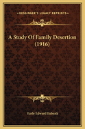 A Study of Family Desertion (1916)