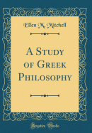 A Study of Greek Philosophy (Classic Reprint)