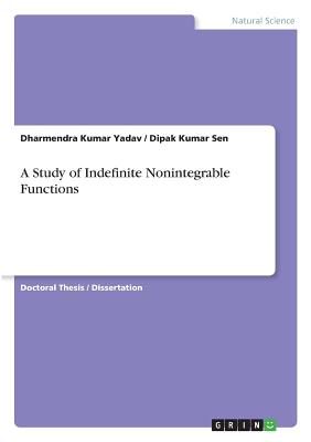 A Study of Indefinite Nonintegrable Functions - Yadav, Dharmendra Kumar, and Sen, Dipak Kumar