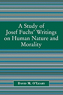 A Study of Joseph Fuch's Writings on Human Nature and Morality