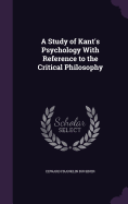 A Study of Kant's Psychology With Reference to the Critical Philosophy
