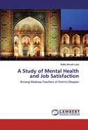 A Study of Mental Health and Job Satisfaction