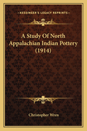 A Study Of North Appalachian Indian Pottery (1914)