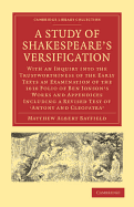 A Study of Shakespeare's Versification; With an Inquiry Into the Trustworthiness of the Early Texts (1920)