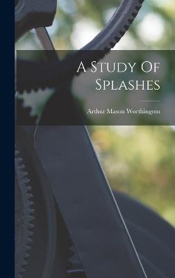 A Study Of Splashes - Worthington, Arthur Mason