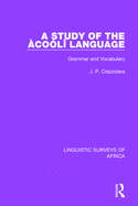 A Study of the Acooli Language: Grammar and Vocabulary
