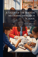 A Study of the Boston Mechanic Arts High School