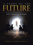 A Study of the Future: God's Timeline to the Future