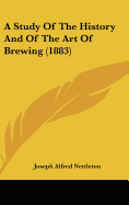A Study of the History and of the Art of Brewing (1883)