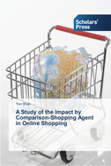 A Study of the Impact by Comparison-Shopping Agent in Online Shopping