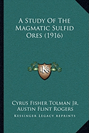 A Study Of The Magmatic Sulfid Ores (1916)