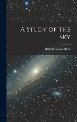 A Study of the Sky - Howe, Herbert Alonzo