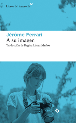 A Su Imagen - Ferrari, J?r?me, and L?pez Muoz, Regina (Translated by)
