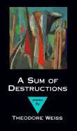 A Sum of Destructions: Poems