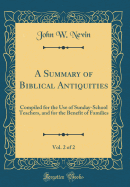 A Summary of Biblical Antiquities, Vol. 2 of 2: Compiled for the Use of Sunday-School Teachers, and for the Benefit of Families (Classic Reprint)