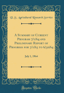 A Summary of Current Program 7/1/64 and Preliminary Report of Progress for 7/1/63 to 6/30/64: July 1, 1964 (Classic Reprint)