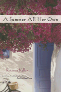 A Summer All Her Own - Keller, Rosanne