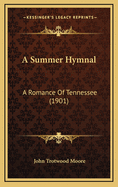 A Summer Hymnal: A Romance of Tennessee (1901)