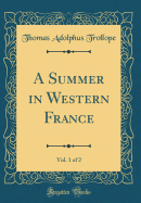 A Summer in Western France, Vol. 1 of 2 (Classic Reprint)
