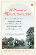 A Summer of Hummingbirds: Love, Art, and Scandal in the Intersecting Worlds of Emily Dickinson, Mark Twain, Harriet Beecher Stowe, and Martin Johnson Heade