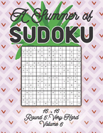A Summer of Sudoku 16 x 16 Round 5: Very Hard Volume 6: Relaxation Sudoku Travellers Puzzle Book Vacation Games Japanese Logic Number Mathematics Cross Sums Challenge 16 x 16 Grid Beginner Friendly Very Hard Level For All Ages Kids to Adults Gifts