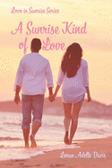 A Sunrise Kind of Love: A Second Chance Romance