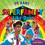 A Superfamily Like Ours: An uplifting celebration of all kinds of families from the bestselling Dr. Ranj