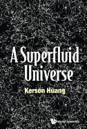 A Superfluid Universe