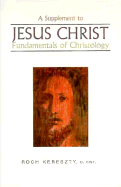 A Supplement to Jesus Christ: Fundamentals of Christology
