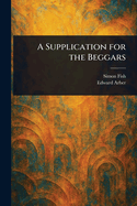 A Supplication for the Beggars