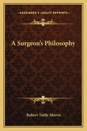 A Surgeon's Philosophy