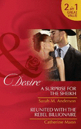 A Surprise For The Sheikh: A Surprise for the Sheikh (Texas Cattleman's Club: Lies and Lullabies, Book 6) / Reunited with the Rebel Billionaire (Bayou Billionaires, Book 3)