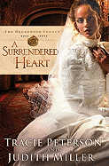 A Surrendered Heart - Peterson, Tracie, and Miller, Judith