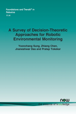 A Survey of Decision-Theoretic Approaches for Robotic Environmental Monitoring - Sung, Yoonchang, and Chen, Zhiang, and Das, Jnaneshwar