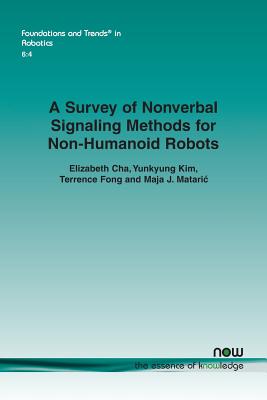 A Survey of Nonverbal Signaling Methods for Non-Humanoid Robots - Cha, Elizabeth, and Kim, Yunkyung, and Fong, Terrence
