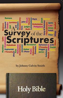 A Survey of the Scriptures - Smith, Johnny Calvin